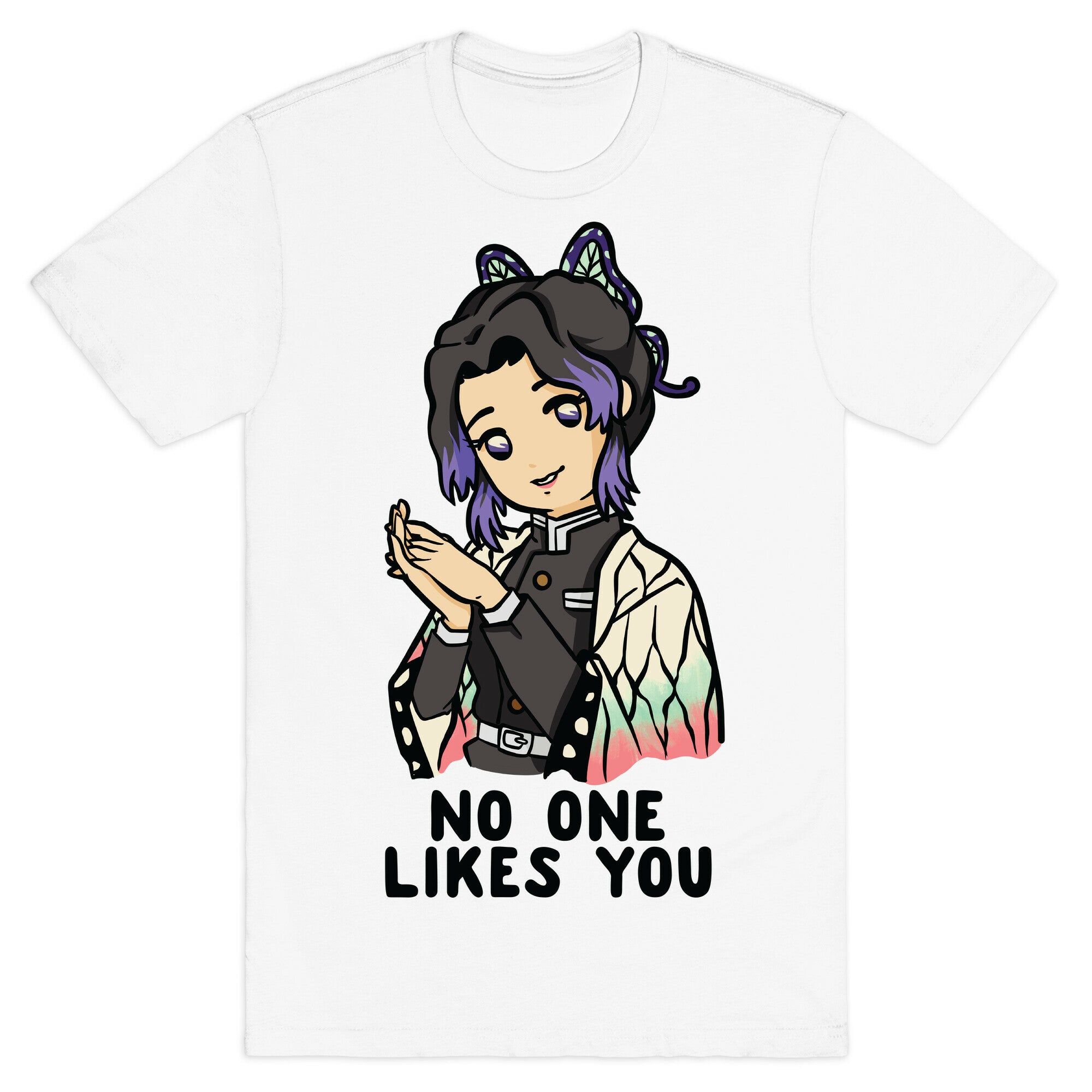 No One Likes You Shinobu Kocho T-Shirt